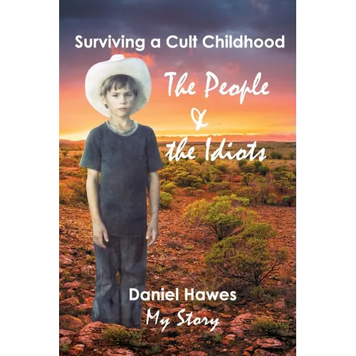 The People & The Idiots: Surviving A Cult Childhood