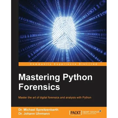 Mastering Python Forensics