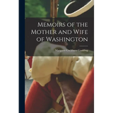 Memoirs of the Mother and Wife of Washington