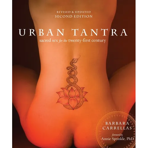 Urban Tantra, Second Edition: Sacred Sex for the Twenty-First Century