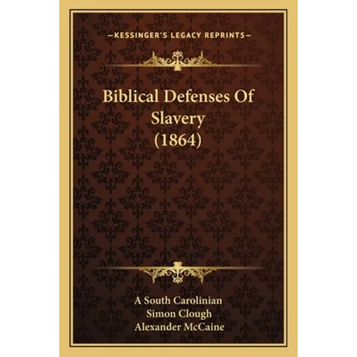 Biblical Defenses Of Slavery (1864)