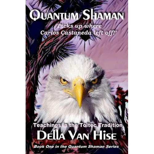 Quantum Shaman: Diary of a Nagual Woman
