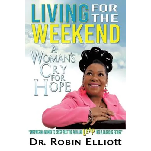 Living for the Weekend: A Woman's Cry for Hope