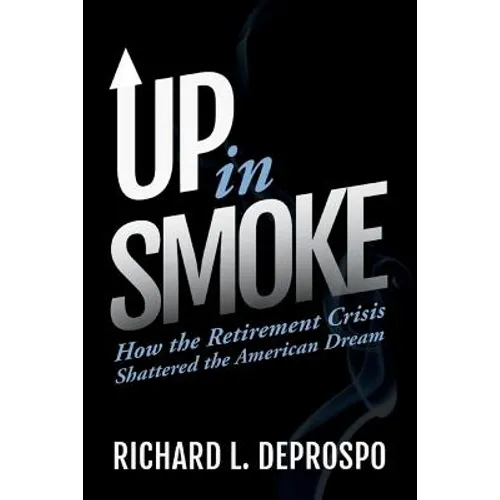 Up in Smoke: How the Retirement Crisis Shattered the American Dream