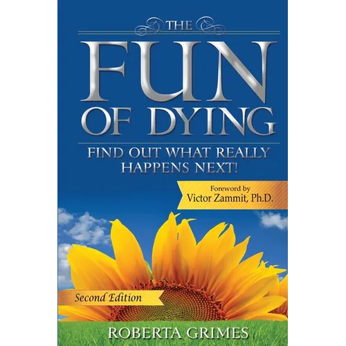 The Fun of Dying: Find Out What Really Happens Next