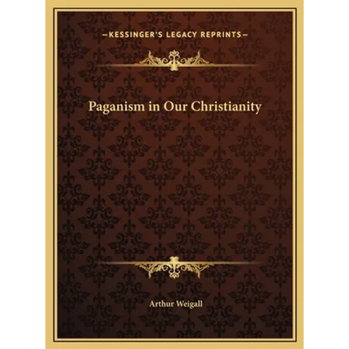 Paganism in Our Christianity