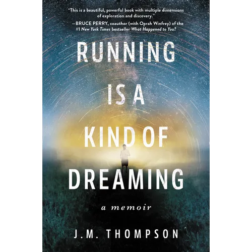 Running Is a Kind of Dreaming: A Memoir
