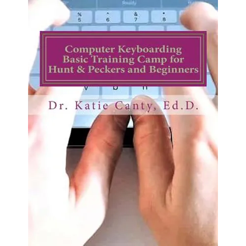 Computer Keyboarding Basic Training Camp for Hunt & Peckers and Beginners