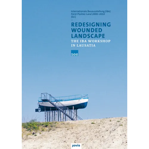 Redesigning Wounded Landscapes: The Iba Workshop in Lausatia