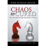 Chaos to Cured: The True Story of Defeating Bipolar Disorder