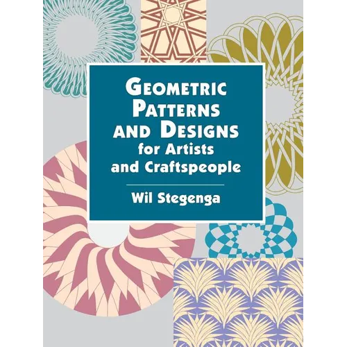 Geometric Patterns and Designs for Artists and Craftspeople