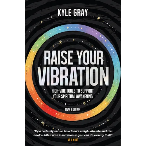 Raise Your Vibration (New Edition): High-Vibe Tools to Support Your Spiritual Awakening