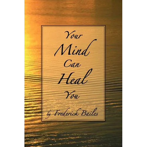 Your Mind Can Heal You