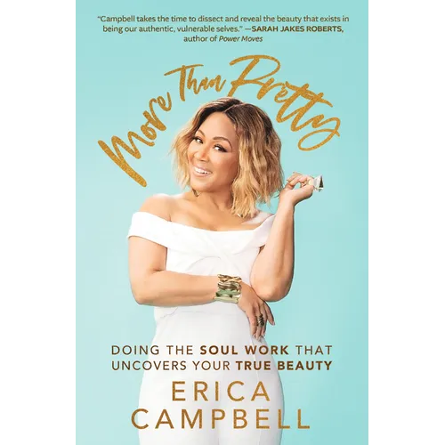More Than Pretty: Doing the Soul Work That Uncovers Your True Beauty