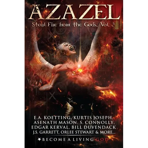 Azazel: Steal Fire From The Gods