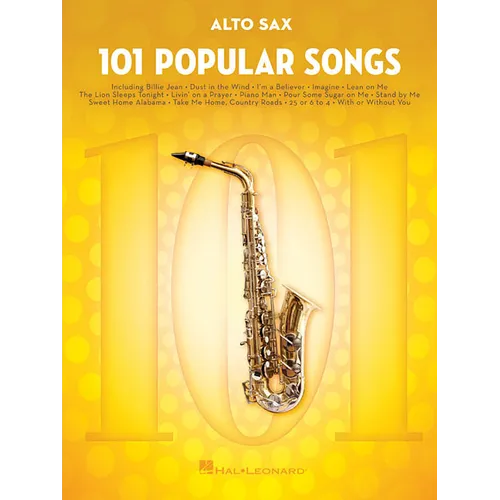 101 Popular Songs: For Alto Sax - Saxophone Music Book with Complete Collection of Pop Compositions