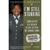 I'm Still Standing: From Captive U.S. Soldier to Free Citizen--My Journey Home - Paperback