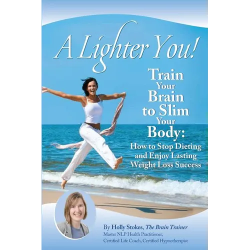 A Lighter You! Train Your Brain to Slim Your Body