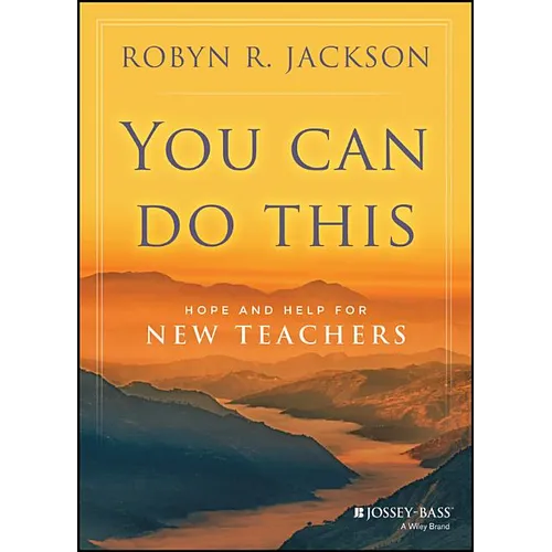 You Can Do This: Hope and Help for New Teachers