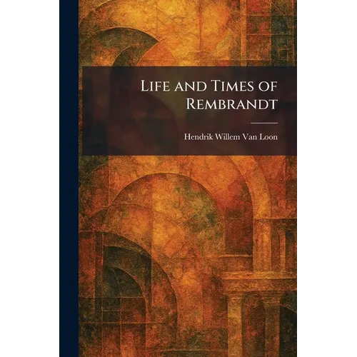 Life and Times of Rembrandt