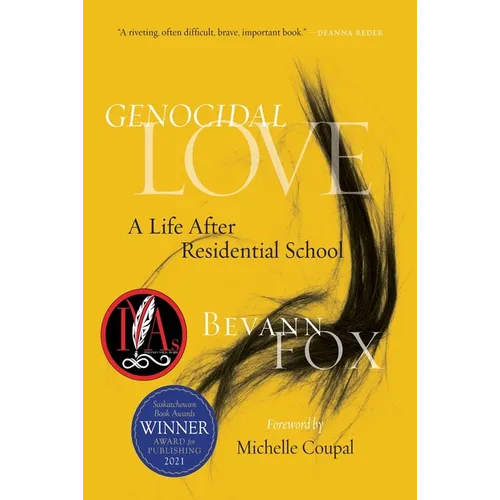 Genocidal Love: A Life After Residential School