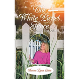 The White Picket Fence: God's Test Pilot Ii