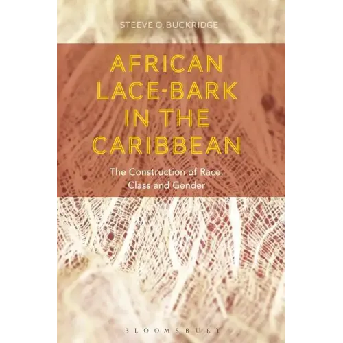 African Lace-bark in the Caribbean: The Construction of Race, Class, and Gender