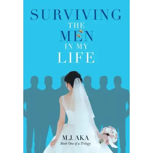 Surviving the Men in My Life: Book One of a Trilogy
