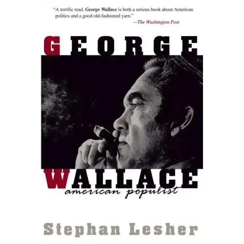 George Wallace: American Populist