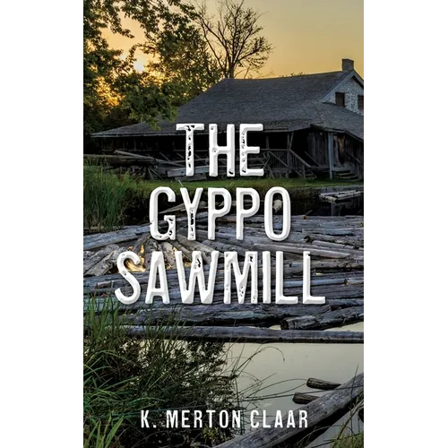 The Gyppo Sawmill