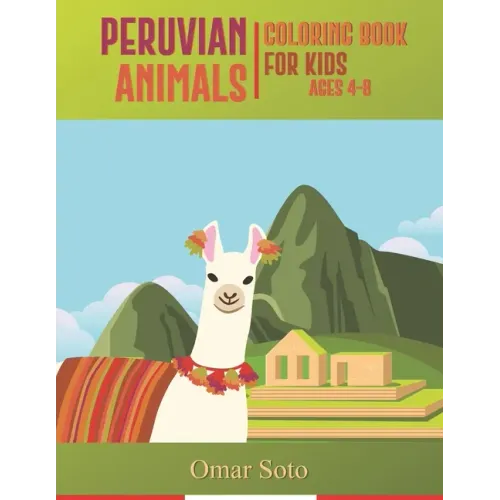 Peruvian Animals Coloring Book For Kids Ages 4-8