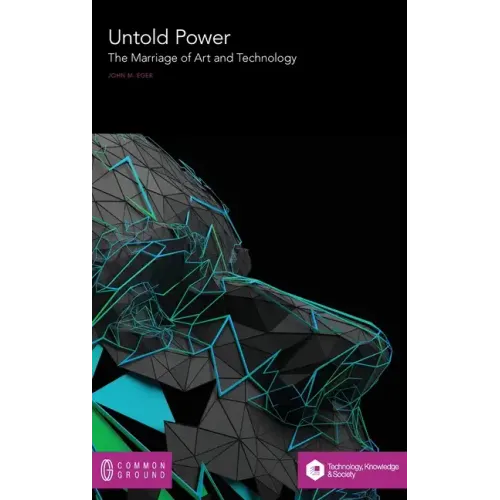 Untold Power: The Marriage of Art and Technology
