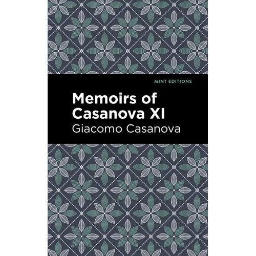 Memoirs of Casanova Volume XI