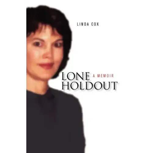Lone Holdout: A Memoir