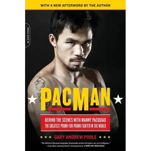 Pacman: Behind the Scenes with Manny Pacquiao--The Greatest Pound-For-Pound Fighter in the World