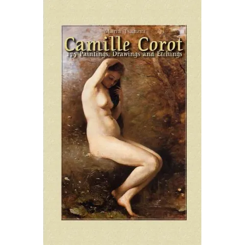 Camille Corot: 175 Paintings, Drawings and Etchings