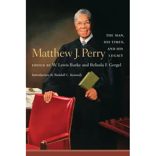 Matthew J. Perry: The Man, His Times, and His Legacy