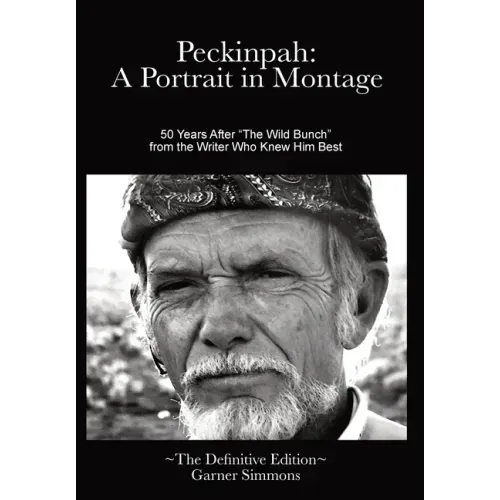 Peckinpah: A Portrait in Montage: The Definitive Edition