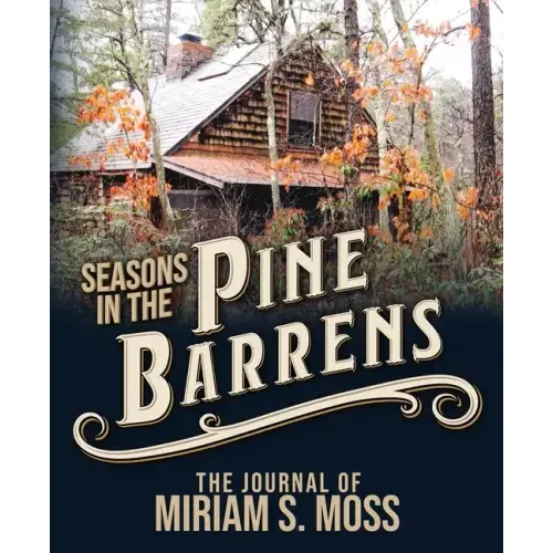 Seasons in the Pine Barrens: The Journal of Miriam S. Moss