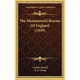 The Monumental Brasses Of England (1849) - Hardcover