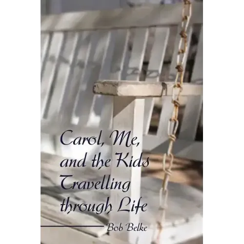 Carol, Me, and the Kids Travelling through Life