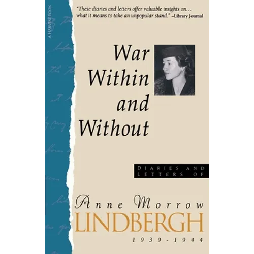 War Within & Without: Diaries and Letters of Anne Morrow Lindbergh, 1939-1944