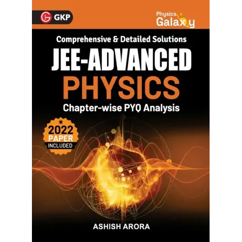 Physics Galaxy 2023: JEE Advanced - Physics - Chapter wise PYQ Analysis by Ashish Arora