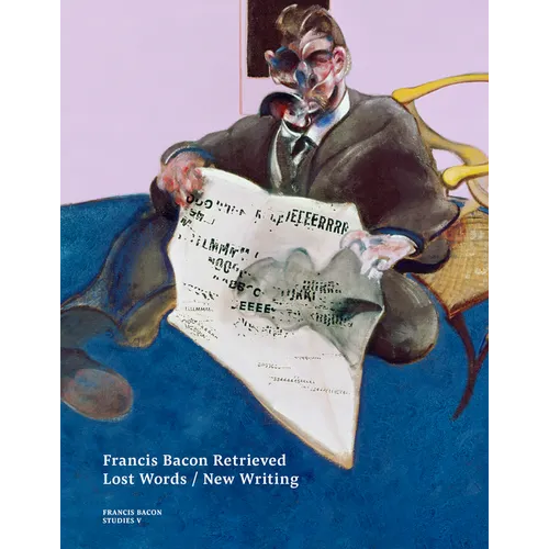 Francis Bacon Retrieved: Lost Words / New Writing