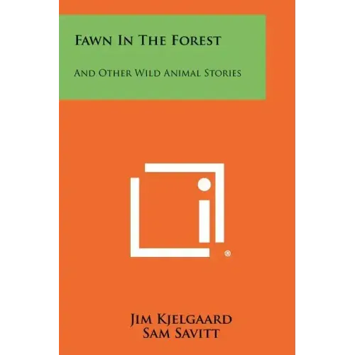Fawn in the Forest: And Other Wild Animal Stories