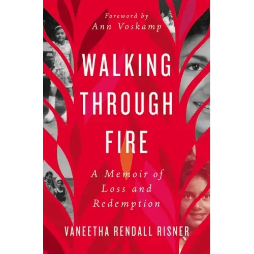 Walking Through Fire: A Memoir of Loss and Redemption