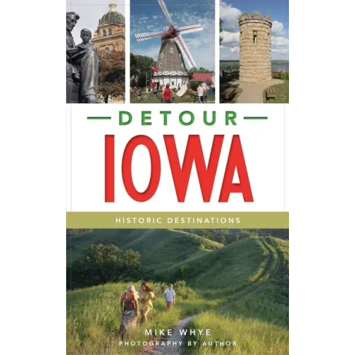 Detour Iowa: Historic Destinations