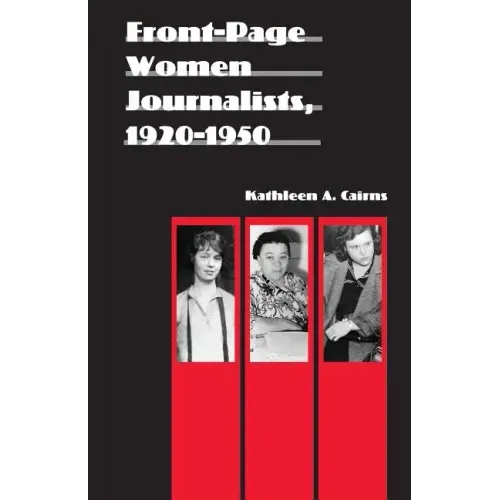 Front-Page Women Journalists, 1920-1950