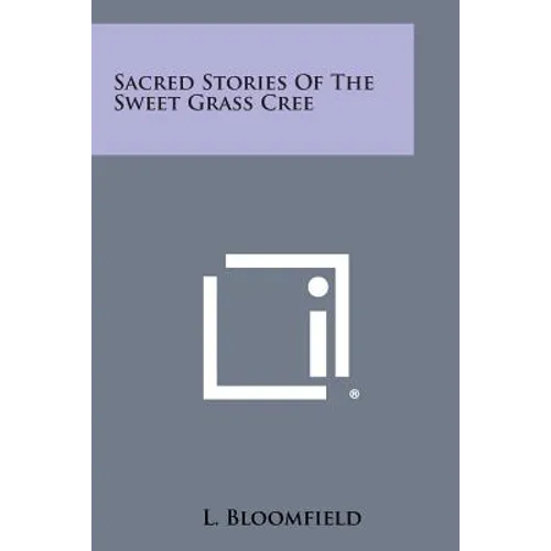 Sacred Stories of the Sweet Grass Cree