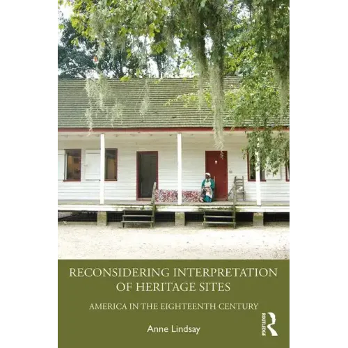 Reconsidering Interpretation of Heritage Sites: America in the Eighteenth Century